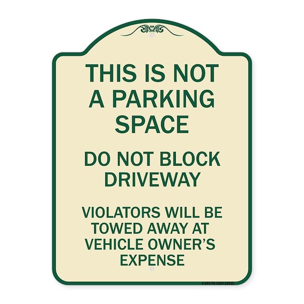 Signmission This Is Not A Parking Space Do Not Block Driveway Violators Towed Away at Vehicle Own, TG-1824-22812 A-DES-TG-1824-22812 - main